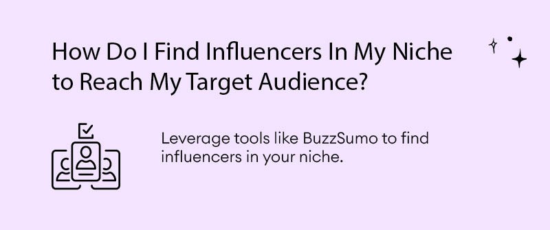 How Do I Find Influencers In My Niche to Reach My Target Audience?