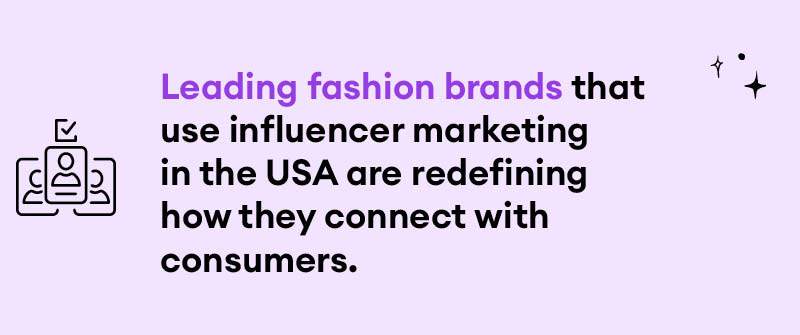 Highlight of Key Fashion Brands in the US Utilizing Fashion Influencers