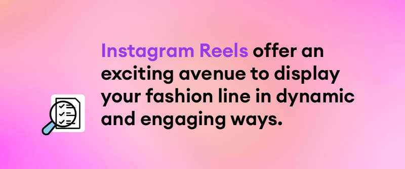 Utilize Instagram Reels for Fashion Showcases